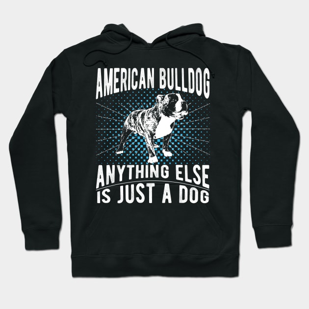 American Bulldog funny gift Shirt Hoodie by smak